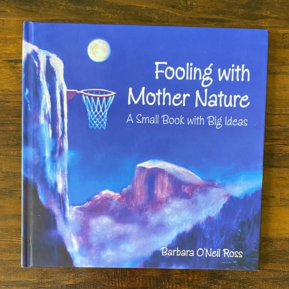 5/$10 Kids Picture Book |Fooling with Mother Nature A Small Book with Big Ideas